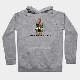 It Touched My Socks Hoodie